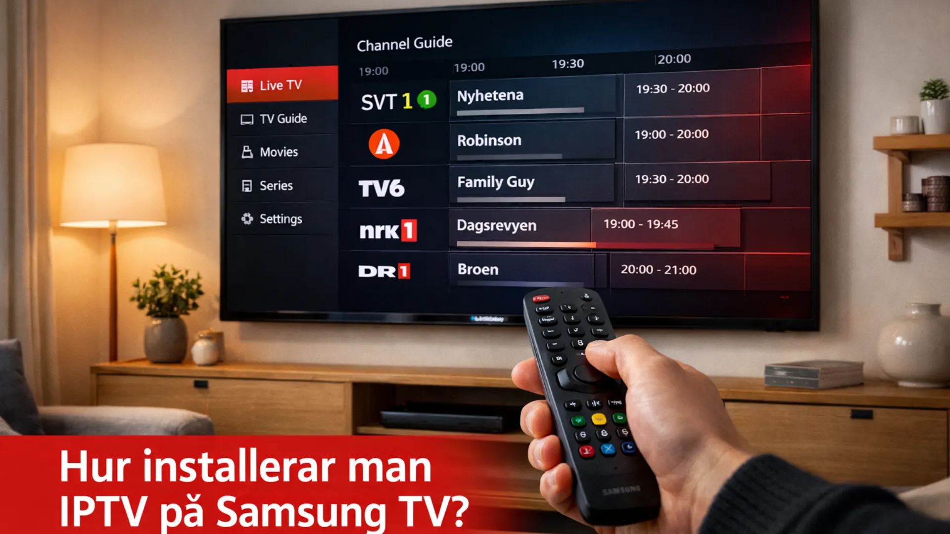 Hvordan man installerer IPTV på Samsung TV med kanalguide der viser SVT1, NRK1 og DR1